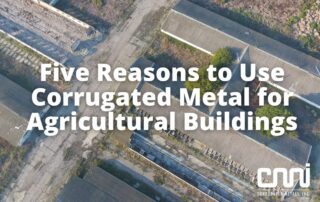 5 reasons to use corrugated metal for agircultural buildings