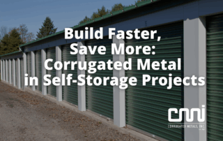 Build Faster, Save More: Corrugated Metal in Self-Storage Projects